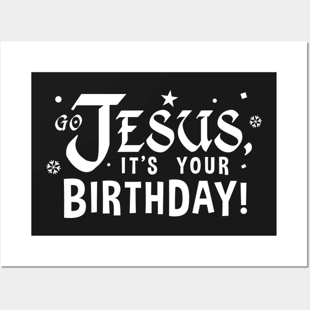 Go Jesus, It's Your Birthday! Wall Art by Elvdant